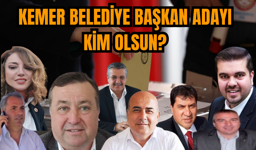 Kemer Belediye Başkan Adayı Kim Olsun?