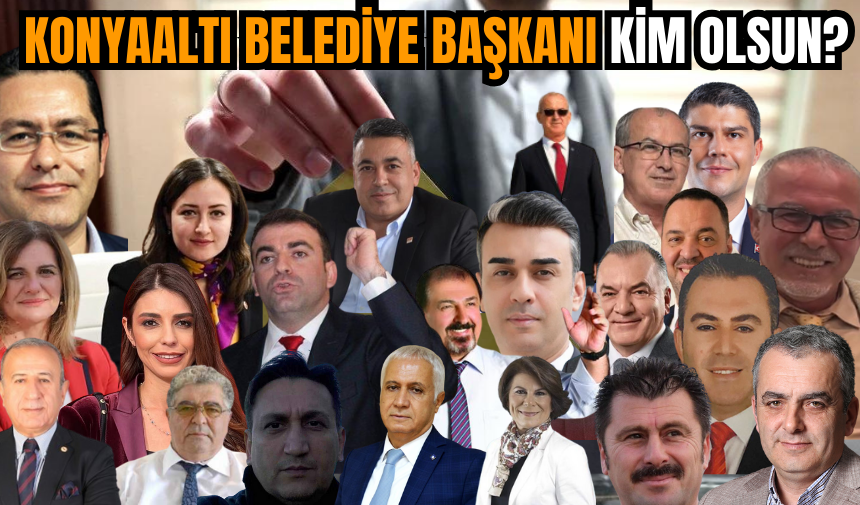 Konyaaltı Belediye Başkanı kim olsun?