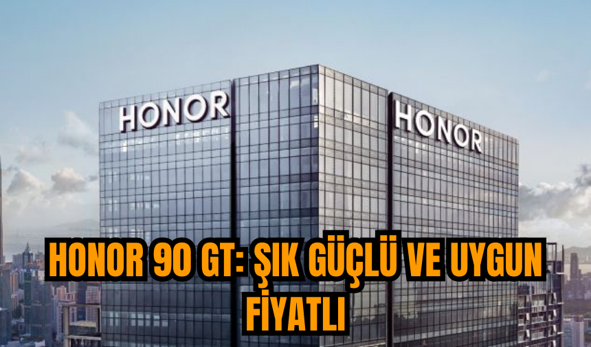 Honor 90 GT: Şık güçlü ve uygun fiyatlı