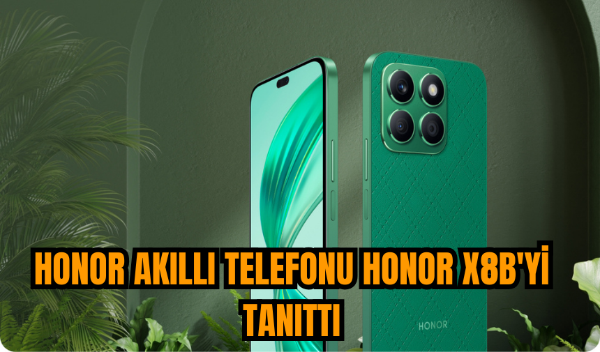 Honor akıllı telefonu Honor X8b'yi tanıttı