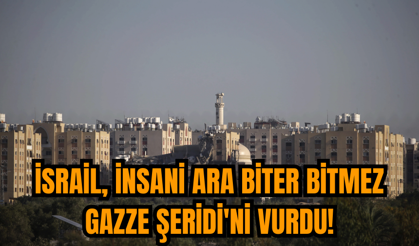 İsrail, insani ara biter bitmez Gazze Şeridi'ni vurdu!