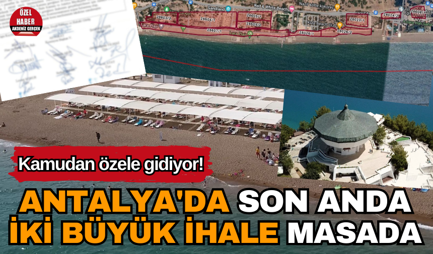 Kamudan özele gidiyor! Antalya'da iki büyük ihale masada