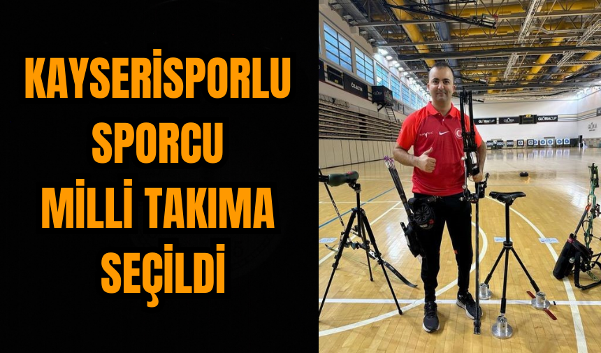 Kayserisporlu sporcu milli takıma seçildi