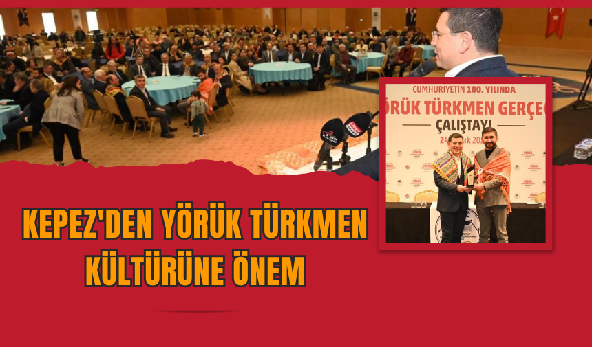 Kepez'den Yörük Türkmen Kültürüne Önem