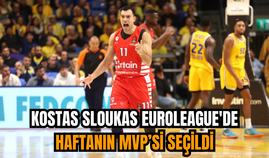 Kostas Sloukas Euroleague'de haftanın MVP’si seçildi