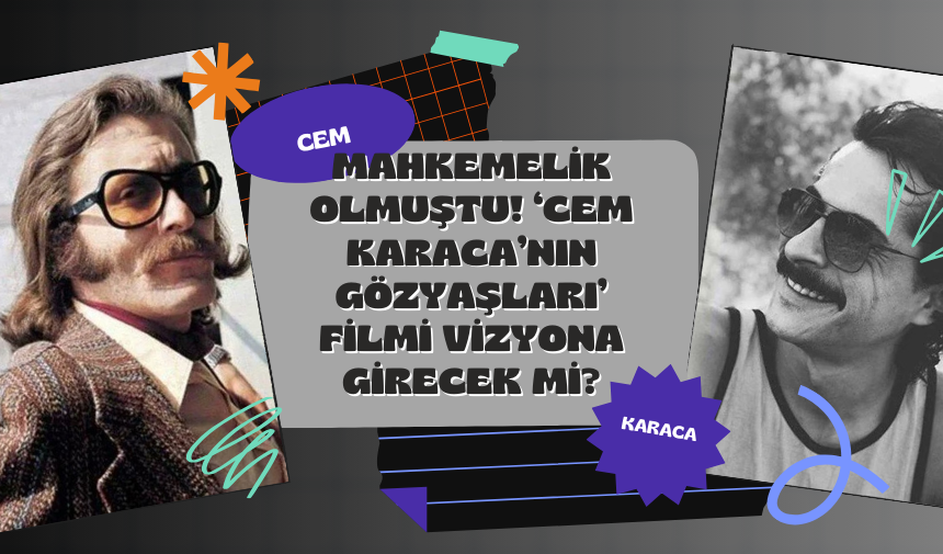 Mahkemelik Olmuştu! ‘Cem Karaca’nın Gözyaşları’ Filmi Vizyona Girecek mi?