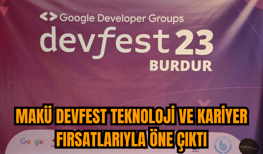 MAKÜ DevFest teknoloji ve kariyer fırsatlarıyla öne çıktı