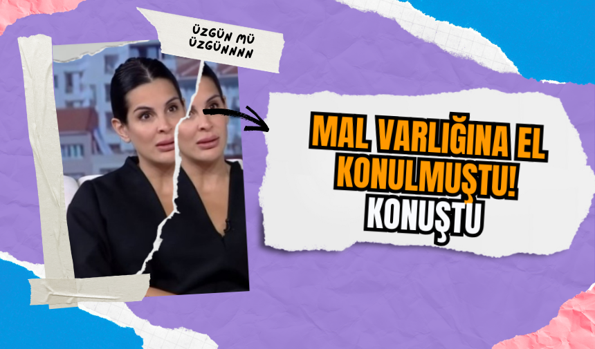 Mal varlığına el konulmuştu! Konuştu