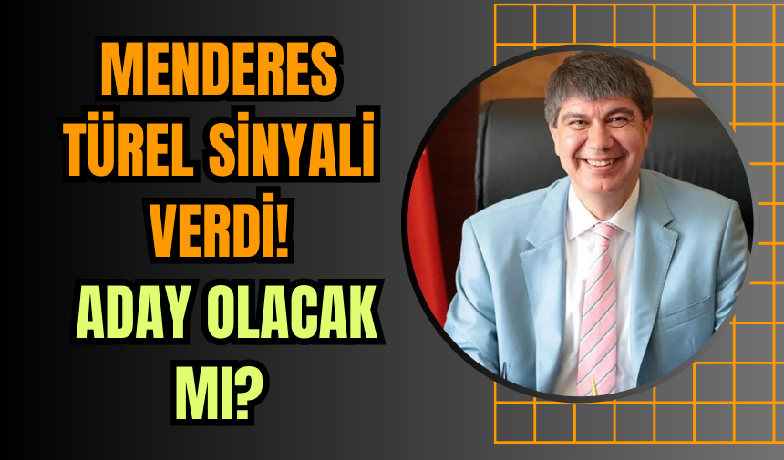 Menderes Türel Sinyali Verdi! Aday Olacak Mı?