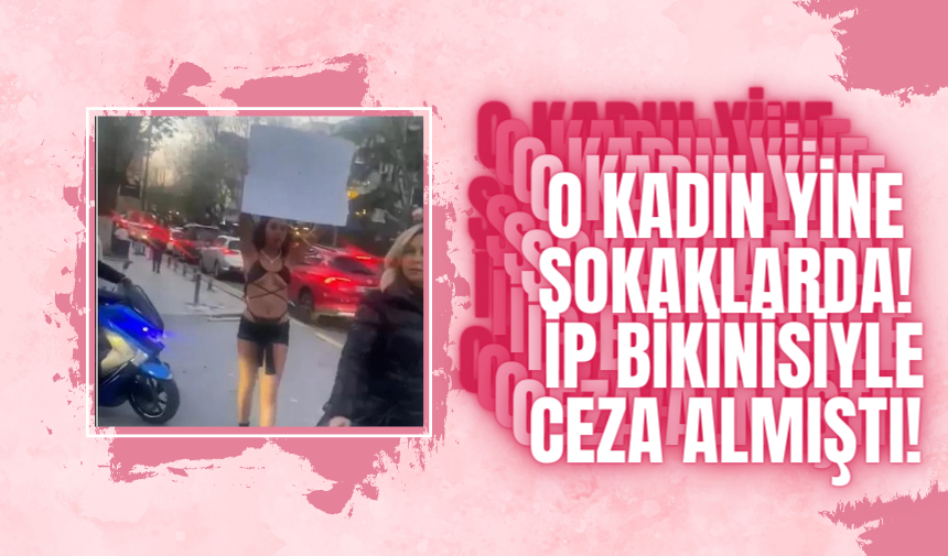 O Kadın Yine Sokaklarda! İp Bikinisiyle Ceza Almıştı!