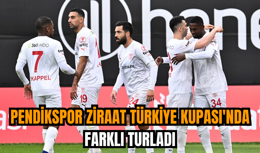 Pendikspor Ziraat Türkiye Kupası'nda farklı turladı