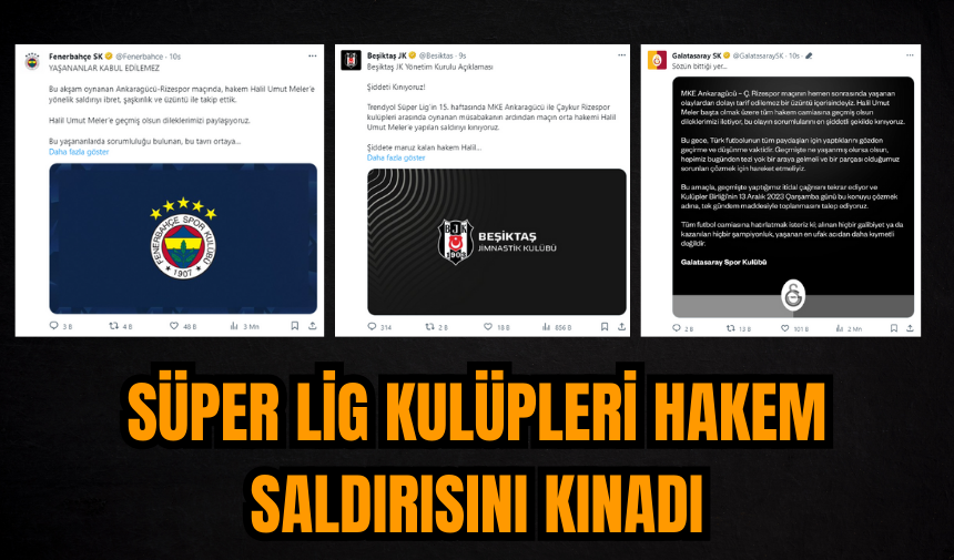 Süper Lig kulüpleri hakem saldırısını kınadı