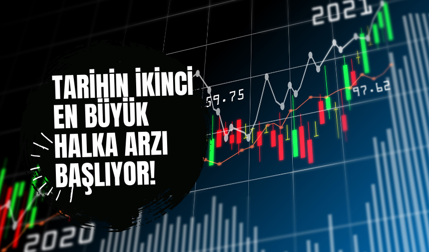 Tarihin İkinci En Büyük Halka Arzı Başlıyor!