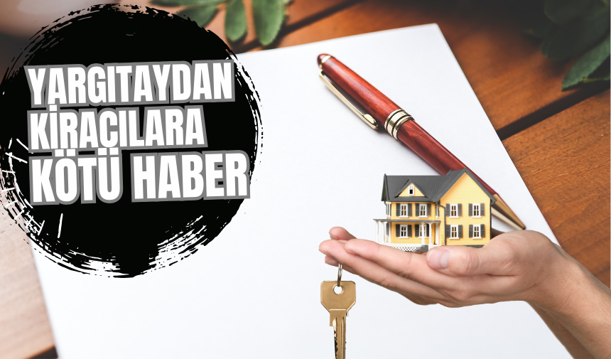 Yargıtaydan kiracılara kötü haber