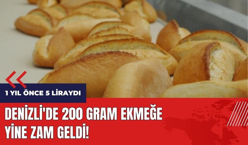 1 yıl önce 5 liraydı! Denizli'de ekmeğe yine zam geldi