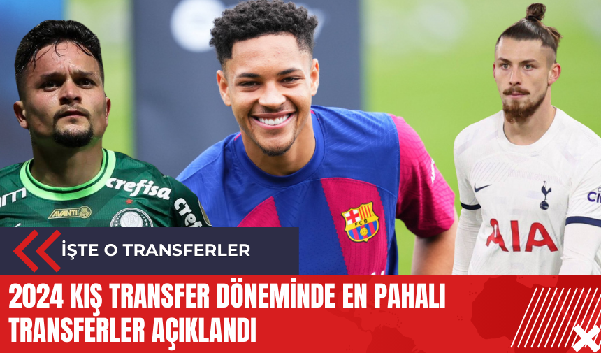 2024 kış transfer döneminde en pahalı transferler açıklandı