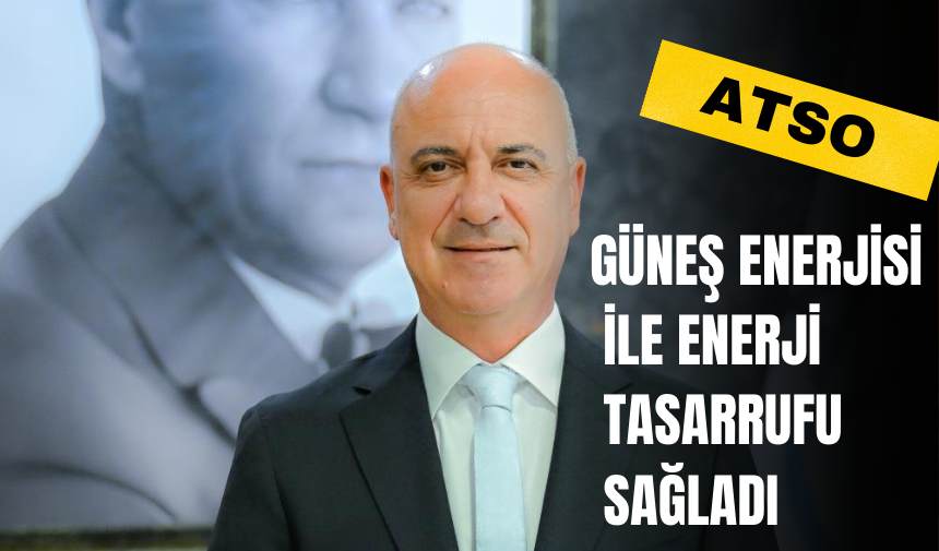 ATSO Güneş Enerjisi ile Enerji Tasarrufu Sağladı