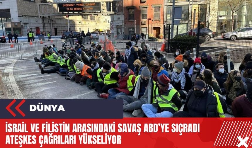 İsrail Filistin Savaşı ABD'ye sıçradı! New York'ta ateşkes çağrısı