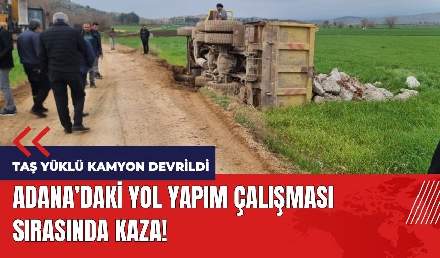 Adana'da yol yapım çalışmalarında kaza!