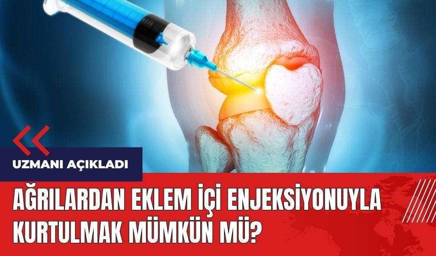 Ağrılardan eklem içi enjeksiyonuyla kurtulmak mümkün mü?