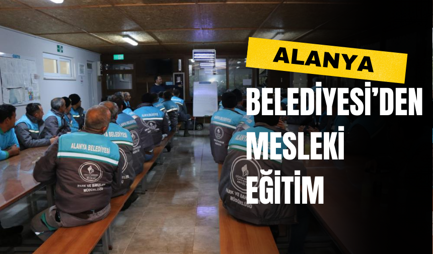 Alanya Belediyesi’den Mesleki Eğitim