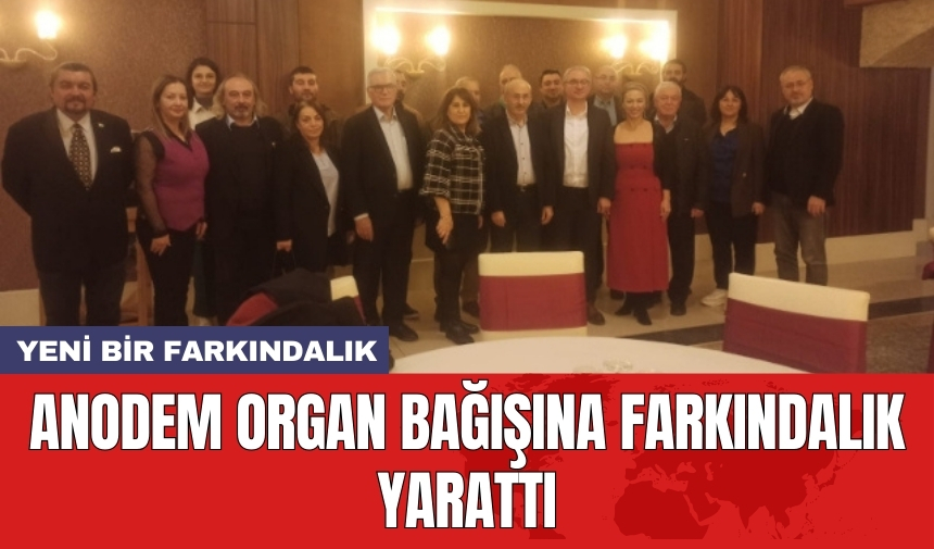 ANODEM organ bağışına farkındalık yarattı