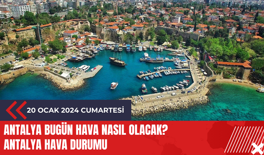 Antalya 20 Ocak 2024 Hava Durumu