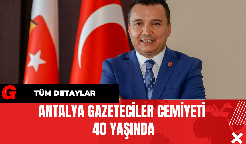 Antalya Gazeteciler Cemiyeti 40 Yaşında