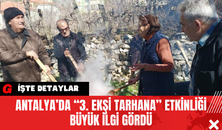 Antalya’da “3. Ekşi Tarhana” Etkinliği Büyük İlgi Gördü