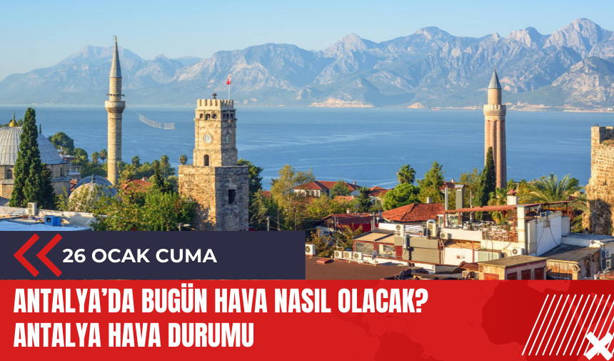 Antalya 26 Ocak 2024 Hava Durumu