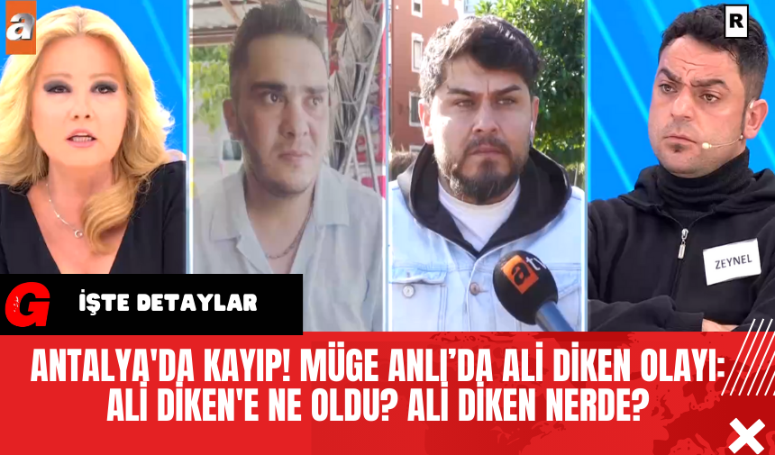 Antalya'da Kayıp! Müge Anlı’da Ali Diken Olayı: Ali Diken'i Kim Öldürdü? İkinci Ces*t Kimin?