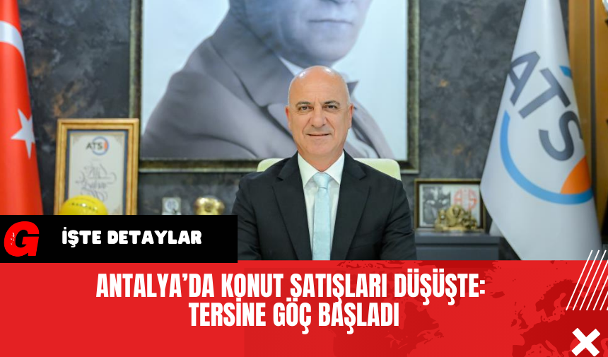 Antalya’da Konut Satışları Düşüşte: Tersine Göç Başladı