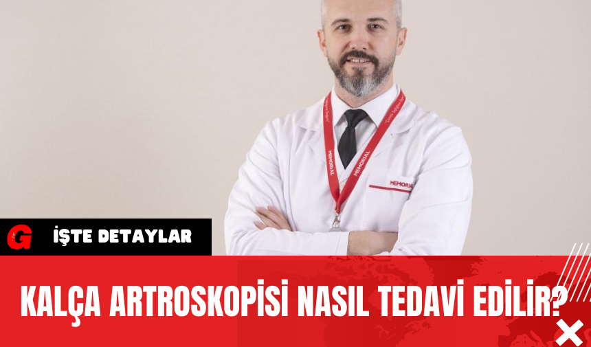 Kalça Artroskopisi Nasıl Tedavi Edilir?