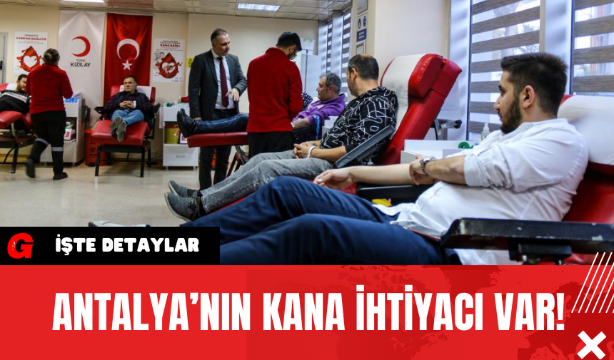 Antalya’nın Kana İhtiyacı Var!