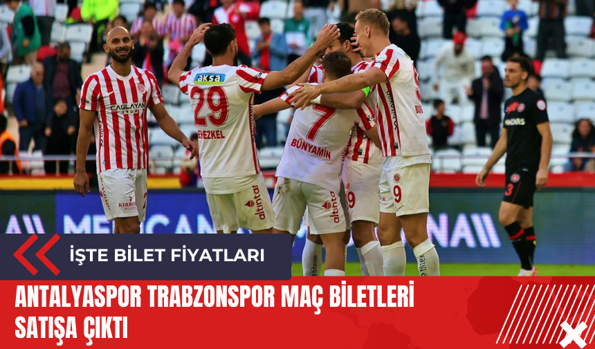 Antalyaspor Trabzonspor maç biletleri satışa çıktı