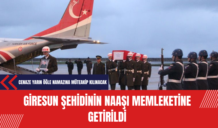 Giresun şehidinin naaşı memleketine getirildi