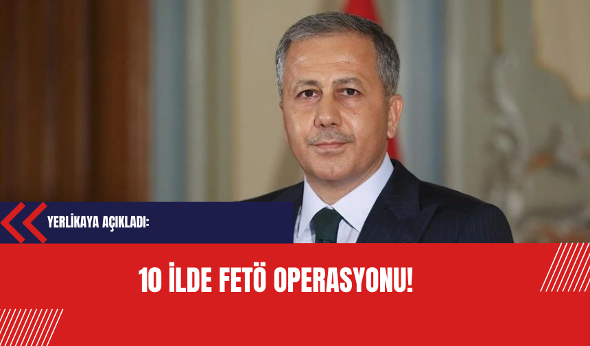 10 ilde FET* Operasyonu