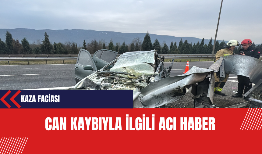 Kaza Faciası: Can Kaybıyla İlgili Acı Haber Geldi