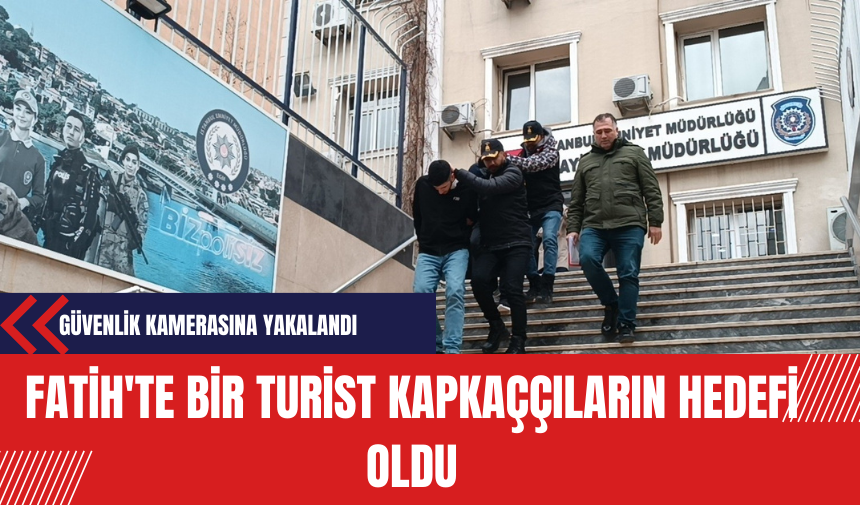 Turistin Çantasını Çalan Kapkaççılar Güvenlik Kamerasına Yakalandı