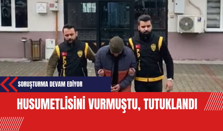 Husumetlisini Vuran Şahıs Tutuklandı