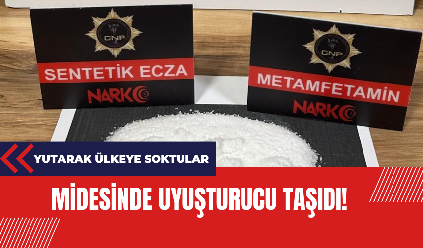 Midesinde uy*şturucu taşıdı