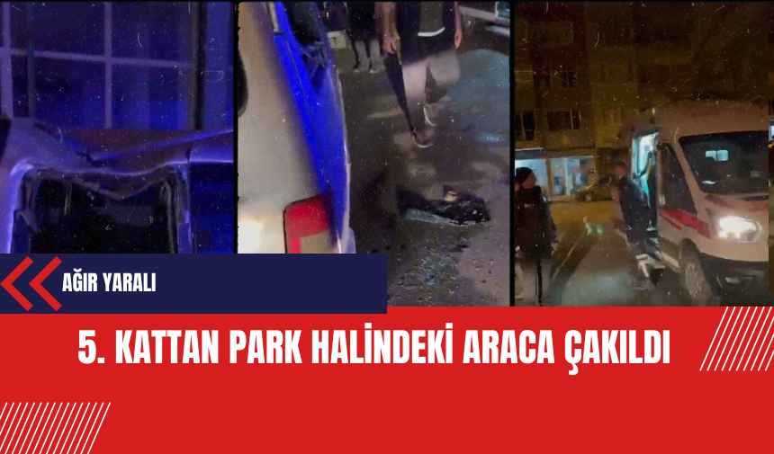 5. kattan park halindeki araca çakıldı