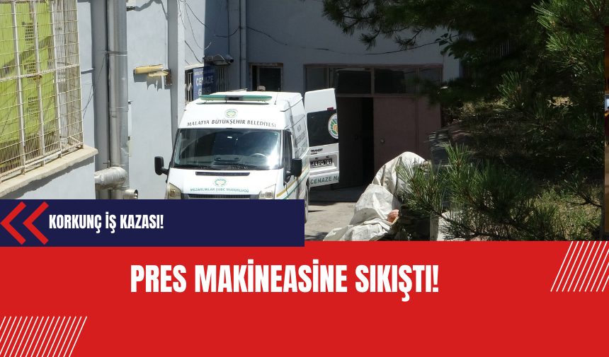 Korkunç iş kazası: Pres makinesine sıkıştı!