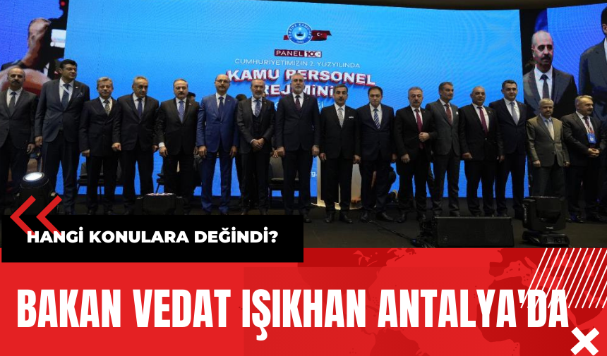 Bakan Vedat Işıkhan Antalya'da