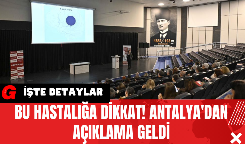 Bu Hastalığa Dikkat! Antalya'dan Açıklama Geldi