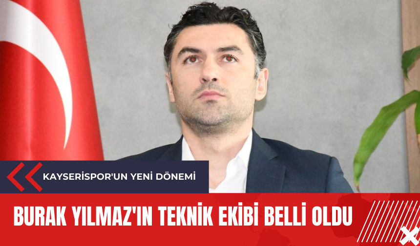 Burak Yılmaz'ın teknik ekibi belli oldu