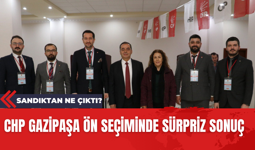 Gazipaşa'da ön seçim sonuçları kesinleşti! Sandıktan sürpriz aday çıktı