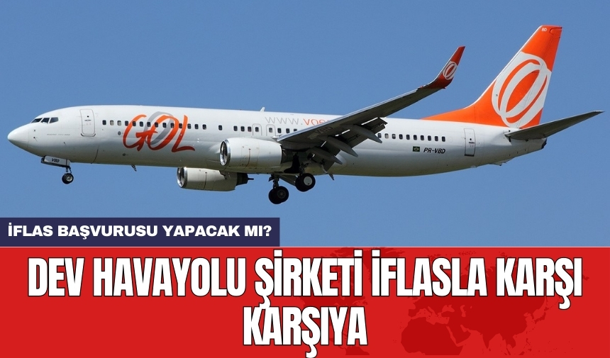 Dev havayolu şirketi İflasla karşı karşıya