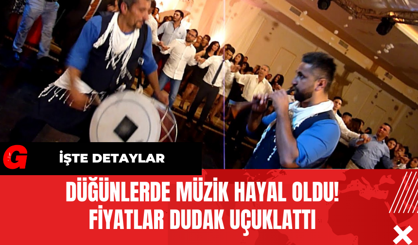 Düğünlerde Müzik Hayal Oldu! Fiyatlar Dudak Uçuklattı