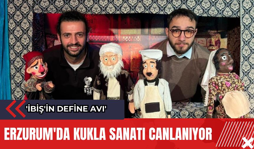 Erzurum'da kukla sanatı canlanıyor